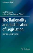 The Rationality and Justification of Legislation: Essays in Legisprudence