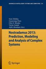 Nostradamus 2013: Prediction, Modeling and Analysis of Complex Systems