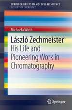 László Zechmeister: His Life and Pioneering Work in Chromatography