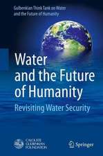 Water and the Future of Humanity: Revisiting Water Security