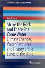 Strike the Rock and There Shall Come Water: Climate Changes, Water Resources and History of the Lands of the Bible