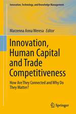 Innovation, Human Capital and Trade Competitiveness: How Are They Connected and Why Do They Matter?