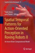 Spatial Temporal Patterns for Action-Oriented Perception in Roving Robots II: An Insect Brain Computational Model