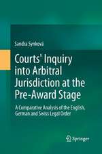 Courts' Inquiry into Arbitral Jurisdiction at the Pre-Award Stage: A Comparative Analysis of the English, German and Swiss Legal Order