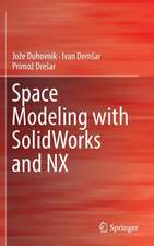 Space Modeling with SolidWorks and NX