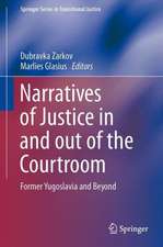 Narratives of Justice In and Out of the Courtroom: Former Yugoslavia and Beyond