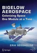 Bigelow Aerospace: Colonizing Space One Module at a Time