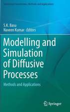 Modelling and Simulation of Diffusive Processes: Methods and Applications