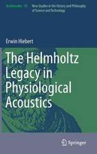 The Helmholtz Legacy in Physiological Acoustics