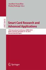 Smart Card Research and Advanced Applications: 12th International Conference, CARDIS 2013, Berlin, Germany, November 27-29, 2013. Revised Selected Papers