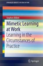 Mimetic Learning at Work: Learning in the Circumstances of Practice