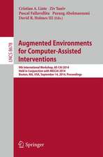 Augmented Environments for Computer-Assisted Interventions: 9th International Workshop, AE-CAI 2014, Held in Conjunction with MICCAI 2014, Boston, MA, USA, September 14, 2014, Proceedings