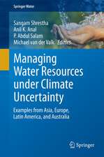 Managing Water Resources under Climate Uncertainty: Examples from Asia, Europe, Latin America, and Australia