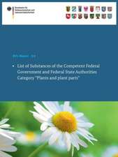 List of Substances of the Competent Federal Government and Federal State Authorities: Category "Plants and plant parts"