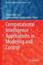 Computational Intelligence Applications in Modeling and Control