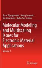 Molecular Modeling and Multiscaling Issues for Electronic Material Applications: Volume 2