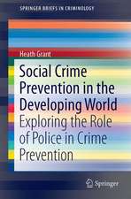 Social Crime Prevention in the Developing World: Exploring the Role of Police in Crime Prevention