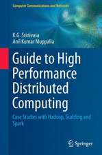 Guide to High Performance Distributed Computing: Case Studies with Hadoop, Scalding and Spark