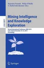 Mining Intelligence and Knowledge Exploration: Second International Conference, MIKE 2014, Cork, Ireland, December 10-12, 2014. Proceedings