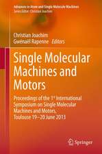 Single Molecular Machines and Motors: Proceedings of the 1st International Symposium on Single Molecular Machines and Motors, Toulouse 19-20 June 2013