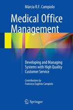 Medical Office Management: Developing and Managing Systems with High Quality Customer Service