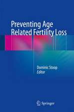 Preventing Age Related Fertility Loss