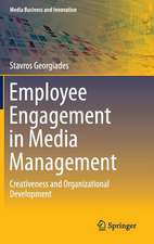 Employee Engagement in Media Management: Creativeness and Organizational Development