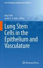 Lung Stem Cells in the Epithelium and Vasculature