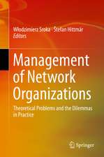 Management of Network Organizations: Theoretical Problems and the Dilemmas in Practice