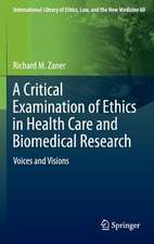 A Critical Examination of Ethics in Health Care and Biomedical Research: Voices and Visions