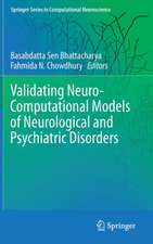 Validating Neuro-Computational Models of Neurological and Psychiatric Disorders