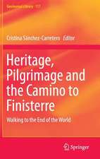 Heritage, Pilgrimage and the Camino to Finisterre: Walking to the End of the World