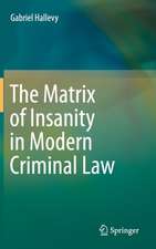 The Matrix of Insanity in Modern Criminal Law