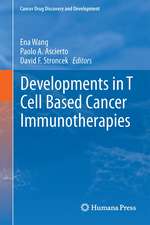 Developments in T Cell Based Cancer Immunotherapies