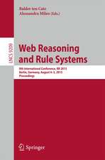 Web Reasoning and Rule Systems: 9th International Conference, RR 2015, Berlin, Germany, August 4-5, 2015, Proceedings.