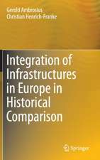 Integration of Infrastructures in Europe in Historical Comparison