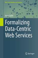 Formalizing Data-Centric Web Services