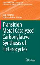 Transition Metal Catalyzed Carbonylative Synthesis of Heterocycles