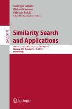 Similarity Search and Applications: 8th International Conference, SISAP 2015, Glasgow, UK, October 12-14, 2015, Proceedings