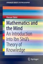 Mathematics and the Mind: An Introduction into Ibn Sīnā’s Theory of Knowledge