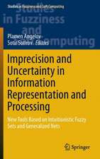 Imprecision and Uncertainty in Information Representation and Processing: New Tools Based on Intuitionistic Fuzzy Sets and Generalized Nets