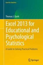 Excel 2013 for Educational and Psychological Statistics: A Guide to Solving Practical Problems