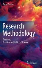 Research Methodology: The Aims, Practices and Ethics of Science