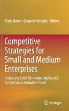 Competitive Strategies for Small and Medium Enterprises: Increasing Crisis Resilience, Agility and Innovation in Turbulent Times