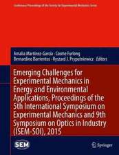 Emerging Challenges for Experimental Mechanics in Energy and Environmental Applications, Proceedings of the 5th International Symposium on Experimental Mechanics and 9th Symposium on Optics in Industry (ISEM-SOI), 2015