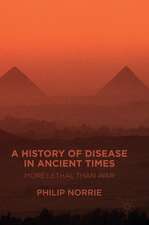 A History of Disease in Ancient Times: More Lethal than War