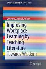 Improving Workplace Learning by Teaching Literature: Towards Wisdom