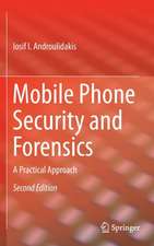 Mobile Phone Security and Forensics: A Practical Approach