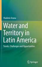 Water and Territory in Latin America: Trends, Challenges and Opportunities