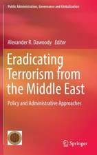 Eradicating Terrorism from the Middle East: Policy and Administrative Approaches